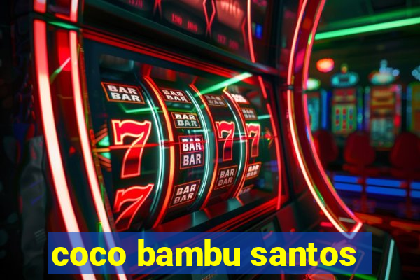 coco bambu santos